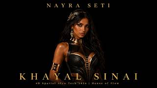 Khayal Sinai - NAYRA SETI | 4D Spatial Afro Tech 2026 | House of Flow