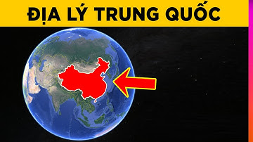 Tóm Tắt Nhanh Địa Lý Trung Quốc Chỉ 5 Phút | Ghiền Địa Lý