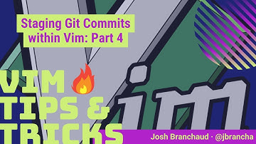 Staging Git Commits within Vim: Part 4 | Vim 🔥 Tips and Tricks