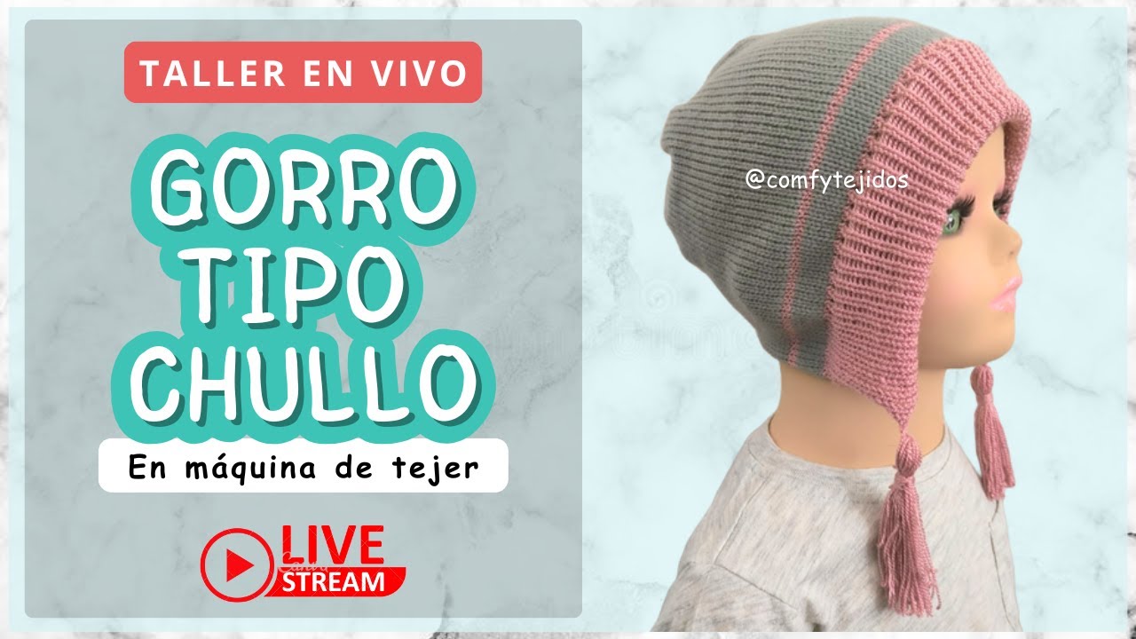 🔴 EN VIVO: ¿Cómo tejer un GORRO TIPO CHULLO en la máquina de tejer?  | Comfy Tejidos