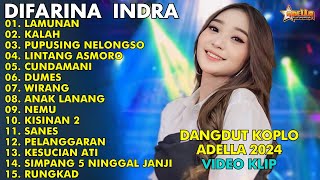 DIFARINA INDRA PALING TRENDING 2024 | LAMUNAN, KALAH || LAGU DANGDUT ADELLA FULL ALBUM VIRAL