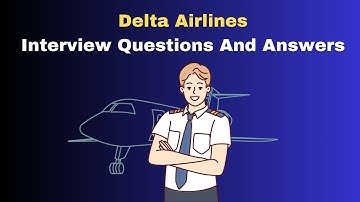 Delta Airlines Interview Questions And Answers