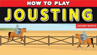 How to Play Jousting? (an ancient medieval sport)