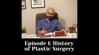 Episode 1: History of Plastic Surgery | الحلقة الاولي : تاريخ جراحة التجميل