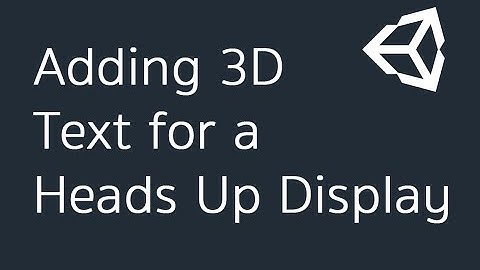 Adding 3D Text for a Heads Up Display. (Part-31)