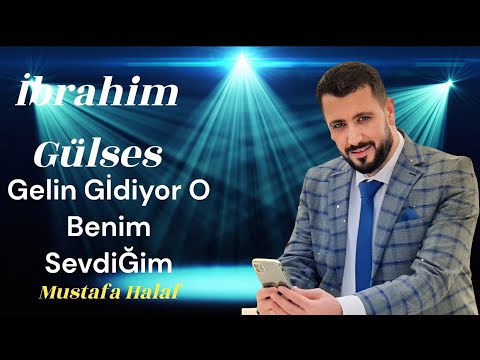 İbrahim Gülses Gelin Gidiyor O Benim Sevdiğim
