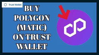How to Buy Polygon (MATIC) on Trust Wallet 2023?