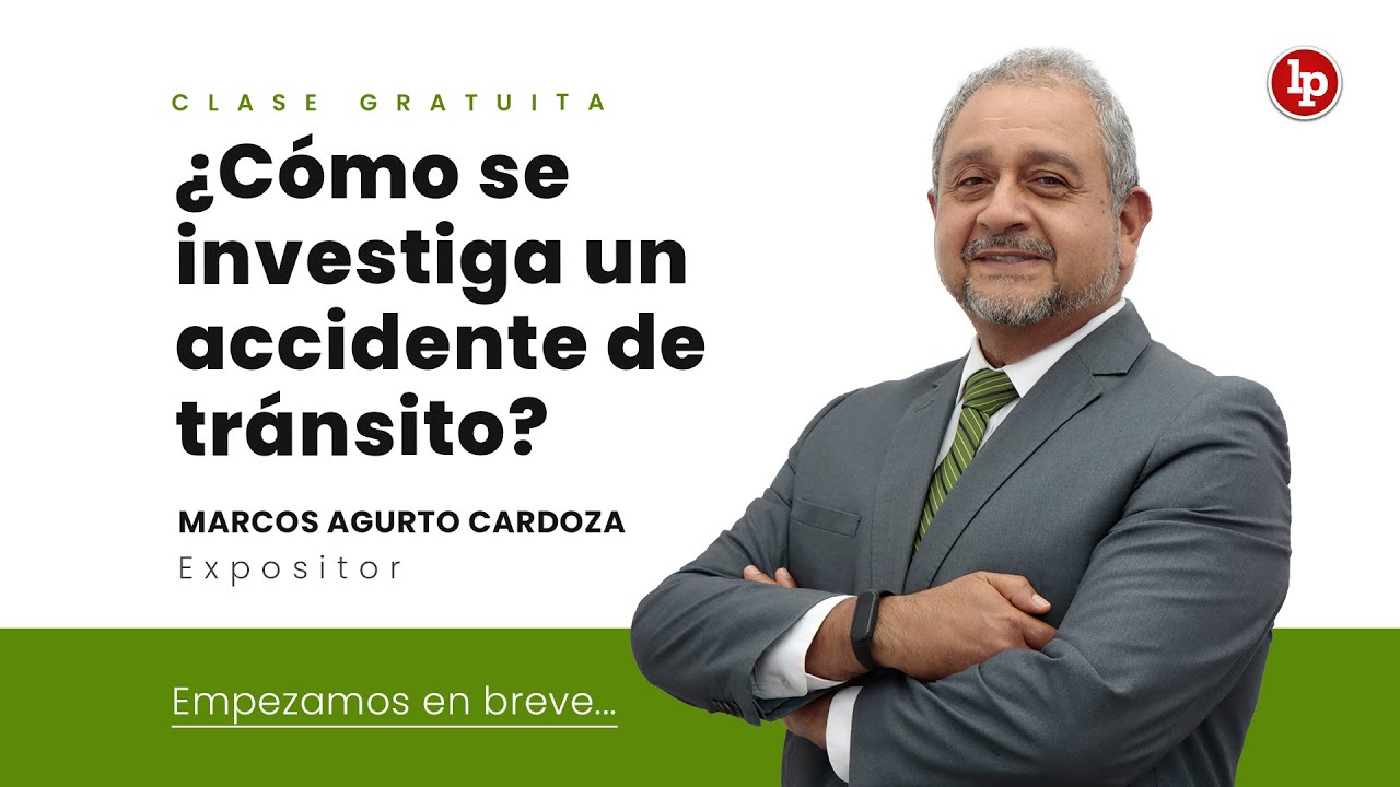Clase Gratuita: ¿Cómo se investiga un accidente de tránsito?
