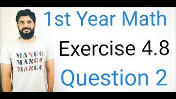 1st Year Math Exercise 4.8 Q2 | Full Solution with Easy Explanation | Complete Parts for Board Exams