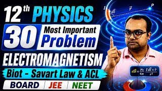 🔥 30 Most Important Problems from Electromagnetism | Biot-Savart Law & Ampere's Circuital Law | JEE