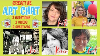 Art Chat(Question #2) with Kate Crane, Jen Crossley, Kasia Avery, Keren Tamil and Cat Kerr