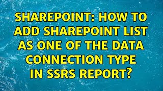 Sharepoint: How to add SharePoint List as one of the data connection type in SSRS report