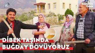 Anamurda Geleneksel Buğday Dövme Sanatını İcra Ediyoruz Gündüz Gece