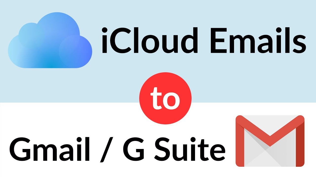 Transfer iCloud Email to Gmail - Selective & Batch Migration