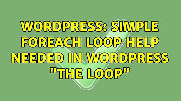 Wordpress: Simple foreach loop help needed in wordpress "the loop" (2 Solutions!!)