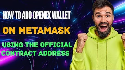 HOW TO ADD OPENEX WALLET USING OFFICIAL CONTRACT ADDRESS ON METAMASK.