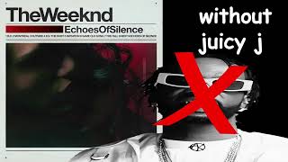 The Weeknd - Same Old Song but without Juicy J (best version)