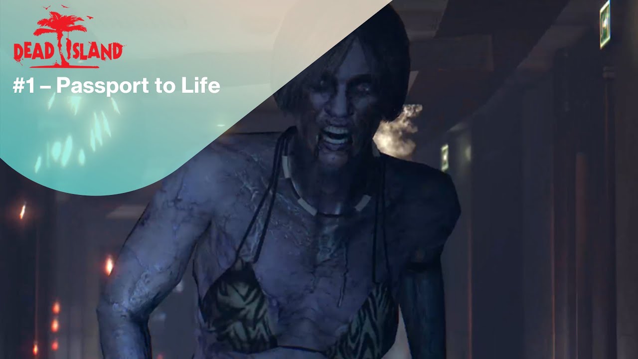 Dead Island #1 - Passport to Life