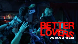 Better Lovers - God Made Us Animals