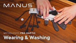 MANUS Metagloves Pro Haptic | Wearing and Washing