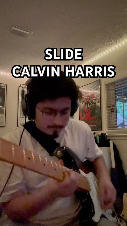 Slide- Calvin Harris ft. Frank Ocean, Migos
