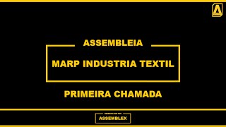 ASSEMBLEX LTDA. || ASSEMBLEIA GERAL DE CREDORES MARP INDUSTRIA TEXTIL - 1ª Chamada 24/04/2024