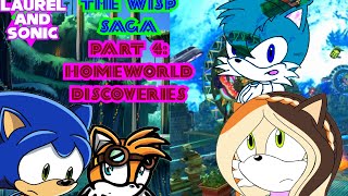 Laurel and Sonic - Season 1 EP 8: The Wisp Saga Part 4: Homeworld Discoveries *2022 WINTER PREMIERE*