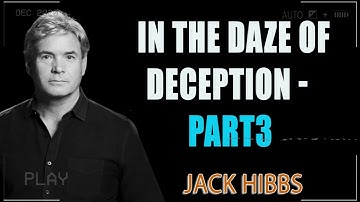 In The Daze of Deception - Part 3 - Pastor Jack Hibbs