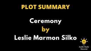 Summary Of Ceremony By Leslie Marmon Silko. - Leslie Marmon Silko's Ceremony (Summary)