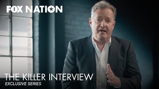 The Killer Interview with Piers Morgan Official Trailer | Fox Nation