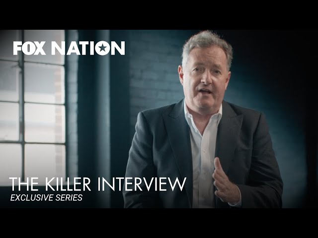The Killer Interview with Piers Morgan Official Trailer | Fox Nation class=