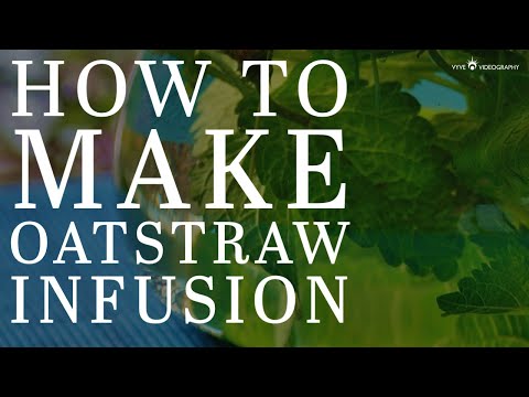 Video: How To Make An Infusion Of Oats