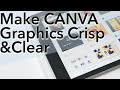 How to Fix Your Blurry Canva Images and Make Them Crisp & Clear