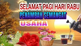 Selamat Pagi Hari Rabu Penambah Semangat Usaha