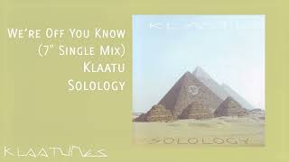 Klaatu - We're Off You Know (7'' Single Mix) | Solology