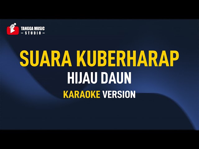 Hijau Daun - Suara Kuberharap (Karaoke) Remastered class=