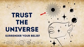 How to Trust the Universe And Let Go: A Guide to Trusting the Universe