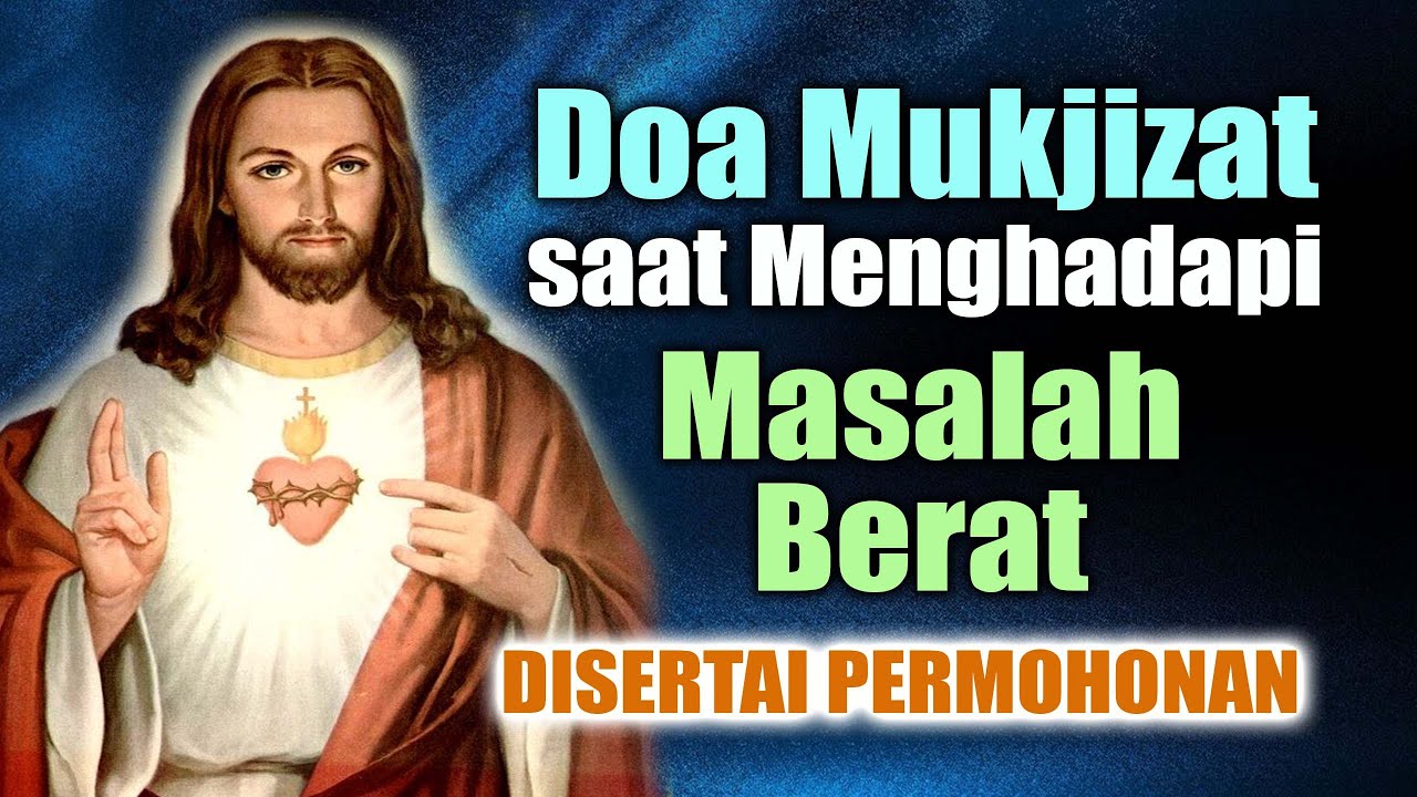 Doa Mukjizat saat Menghadapi Masalah Berat ( Disertai Permohonan ) | Doa Katolik