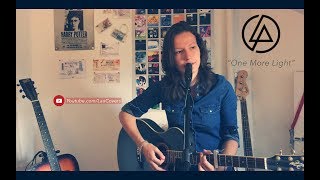 Linkin Park - One More Light | One Girl Band Cover (Chester Bennington Tribute)