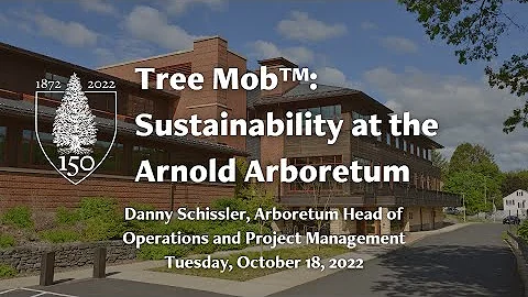 Tree Mob: Sustainability at the Arnold Arboretum