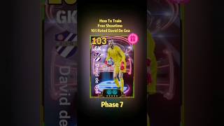 How To Train David De Gea 103 Rated | Free Showtime Phase 7 in #efootball2026 #pes