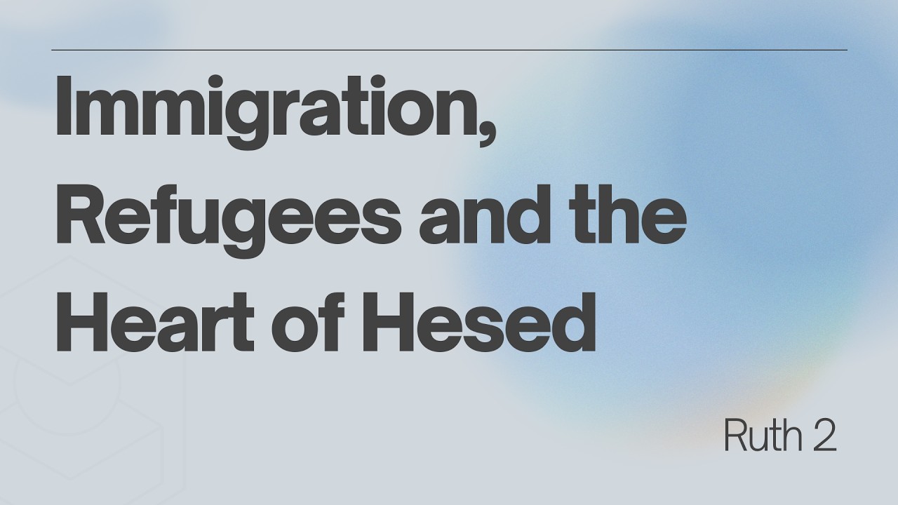 "Refugees and Immigrants", Ruth 2, SABC, August 2nd, 2026