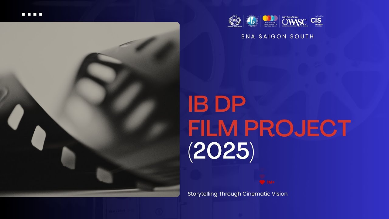 IB DP FILM PROJECT 2025 | SNA SAIGON SOUTH - YouTube