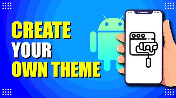 How To Create Your Own Theme For Android (Step-by-Step Guide)