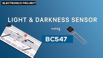 Light Sensor and Darkness Detector Using Transistor [BC547]🔥