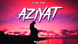 DJ SLOW BOLLYWOOD!!! HANS ELSIWA - AZIYAT (SLOW REMIX)
