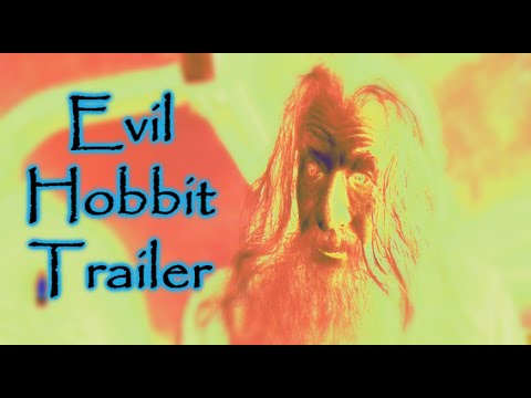 OLD (Non-YTP) VIDEO - Evil Hobbit Trailer - My 3k subscriber special is in the works, but in the meantime maybe you'll find this old video amusing (or creepy).