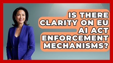 Is There Clarity On EU AI Act Enforcement Mechanisms? - AI and Technology Law