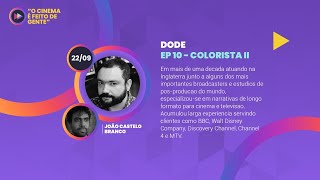 O cinema é feito de gente EP 09 - Daniel Dode - Colorista
