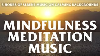 Mindfulness Meditation Music - Serene Music - Calming Backgrounds